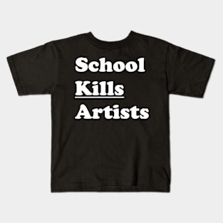 Art Sarcasm School Kills Artists Aesthetics Vintage Kids T-Shirt